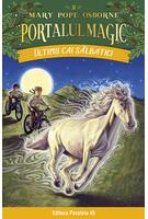 Portalul magic. Ultimii cai sălbatici (Vol. 31)