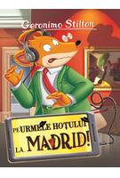 Pe urmele hoțului la... Madrid!