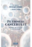 Pe urmele cancerului
