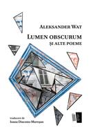 Lumen obscurum și alte poeme