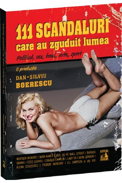 111 scandaluri care au zguduit lumea