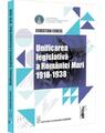 Copertă produs Unificarea legislativă a Rom&acirc;niei Mari (1918-1938) - thumb 1