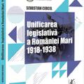 Copertă produs Unificarea legislativă a Rom&acirc;niei Mari (1918-1938) - gallery small 