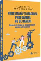 Protejează-ți afacerea prin oameni, nu de oameni
