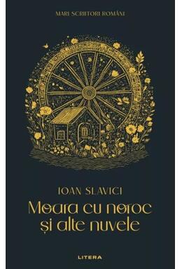 Copertă produs Moara cu noroc și alte nuvele (Vol. 15)