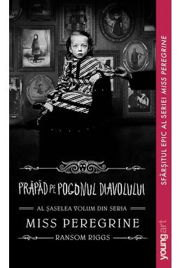 Copertă produs Prăpăd pe Pogonul Diavolului. Miss Peregrine (Vol. 6)