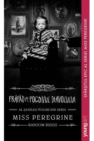 Prăpăd pe Pogonul Diavolului. Miss Peregrine (Vol. 6)