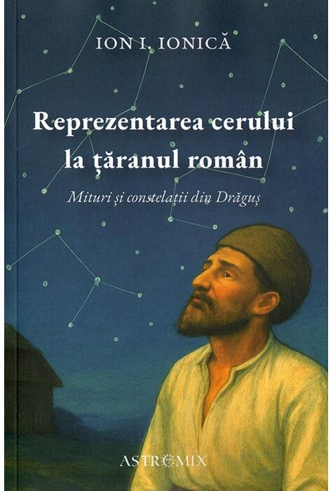 Copertă produs Reprezentarea cerului la țăranul rom&acirc;n