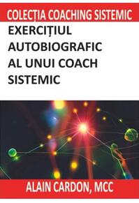 Copertă produs Exercițiul autobiografic al unui coach sistemic