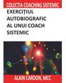 Copertă produs Exercițiul autobiografic al unui coach sistemic - thumb 1
