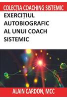 Copertă produs Exercițiul autobiografic al unui coach sistemic