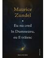 Copertă produs Eu nu cred &icirc;n Dumnezeu, eu &icirc;l trăiesc - thumb 1