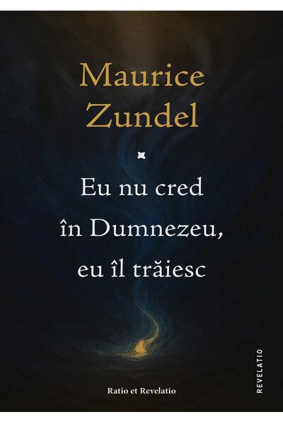 Eu nu cred &icirc;n Dumnezeu, eu &icirc;l trăiesc