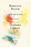 Lauda clipei de acum