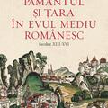 Copertă produs Păm&acirc;ntul şi Ţara &icirc;n Evul Mediu rom&acirc;nesc (secolele XIII-XVI) - gallery small 