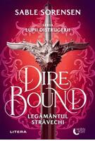 Dire Bound. Legăm&acirc;ntul străvechi (Vol. 1)