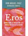 Copertă produs Eros - Iubirea care te &icirc;nvață cine ești, dincolo de iluzii și așteptări - thumb 1