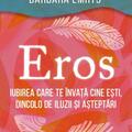 Copertă produs Eros - Iubirea care te &icirc;nvață cine ești, dincolo de iluzii și așteptări - gallery small 