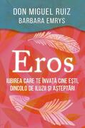 Eros - Iubirea care te &icirc;nvață cine ești, dincolo de iluzii și așteptări