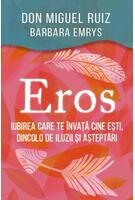 Eros - Iubirea care te &icirc;nvață cine ești, dincolo de iluzii și așteptări