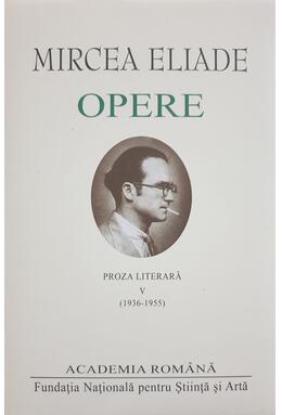 Copertă produs Mircea Eliade. Opere (Vol. V)