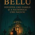 Copertă produs Bellu, povestea unei familii și a necropolei unei națiuni - gallery small 