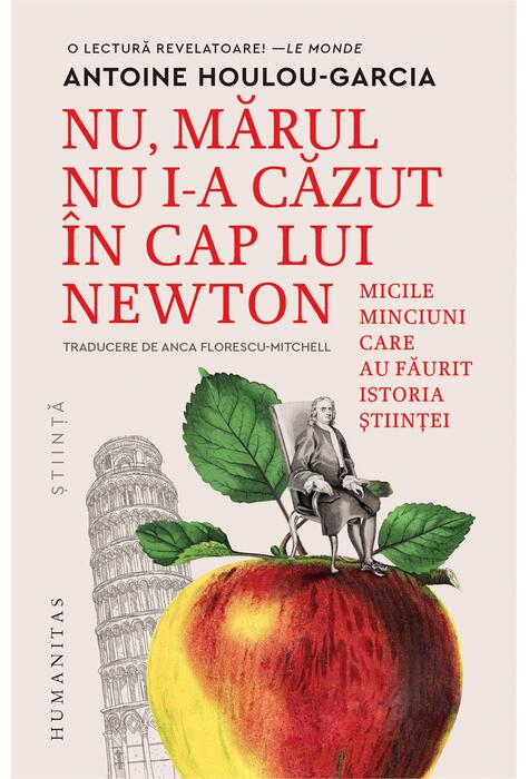 Copertă produs Nu, mărul nu i-a căzut &icirc;n cap lui Newton