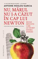 Nu, mărul nu i-a căzut &icirc;n cap lui Newton