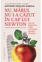 Nu, mărul nu i-a căzut &icirc;n cap lui Newton