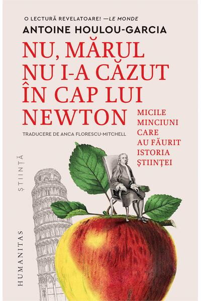 Nu, mărul nu i-a căzut &icirc;n cap lui Newton
