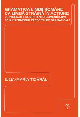 Copertă produs Gramatica limbii rom&acirc;ne ca limbă străină &icirc;n acțiune