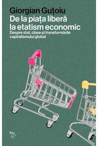 Copertă produs De la piața liberă la etatism economic