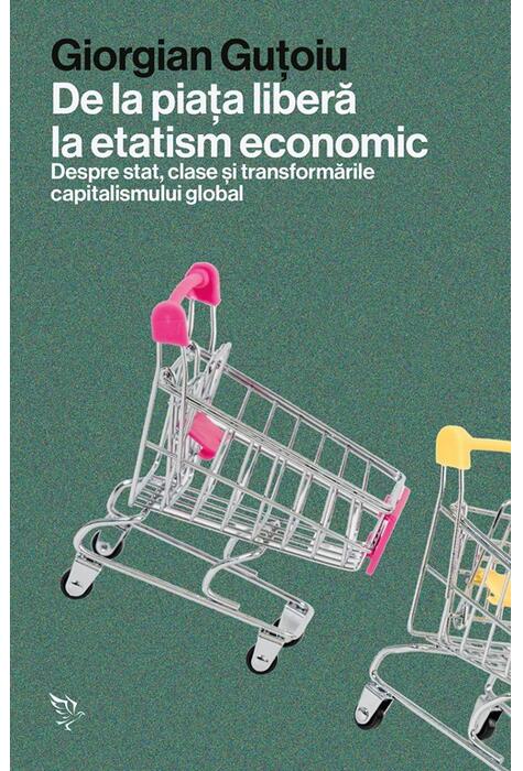 Copertă produs De la piața liberă la etatism economic