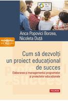 Cum să dezvolţi un proiect educaţional de succes