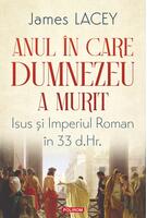 Anul &icirc;n care Dumnezeu a murit