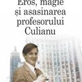 Copertă produs Eros, magie şi asasinarea profesorului Culianu - gallery small 