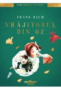 Copertă produs Vrăjitorul din Oz | Mari Clasici Ilustrați
