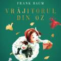 Copertă produs Vrăjitorul din Oz | Mari Clasici Ilustrați - gallery small 