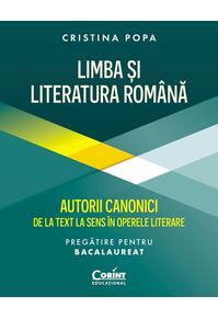 Copertă produs Limba și Literatura Rom&acirc;nă. Autorii canonici de la text la sens &icirc;n operele literare