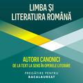Copertă produs Limba și Literatura Rom&acirc;nă. Autorii canonici de la text la sens &icirc;n operele literare - gallery small 