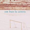 Copertă produs Om bun la centru - gallery small 