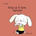 Copertă produs Totul va fi bine, Iepuraș! - gallery small 
