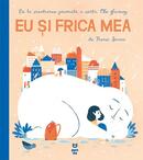 Eu și frica mea