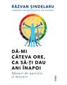 Copertă produs Dă-mi c&acirc;teva ore, ca să-ţi dau ani &icirc;napoi - thumb 1