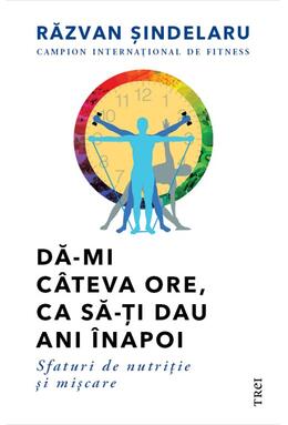 Copertă produs Dă-mi c&acirc;teva ore, ca să-ţi dau ani &icirc;napoi