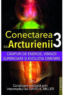 Copertă produs Conectarea cu arcturienii (Vol. 3)