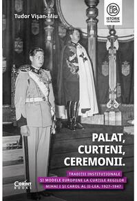 Copertă produs Palat, Curteni, Ceremonii