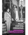 Copertă produs Palat, Curteni, Ceremonii - thumb 1