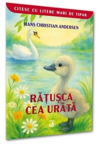 Copertă produs Rățușca cea ur&acirc;tă. Citesc cu litere mari de tipar