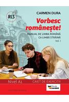 Vorbesc rom&acirc;nește! Nivel A1 (Vol. 1)